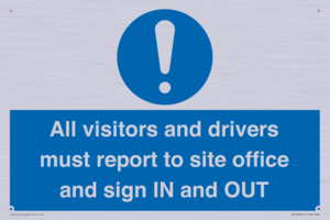 All visitors and drivers must report to site office and sign IN and OUT